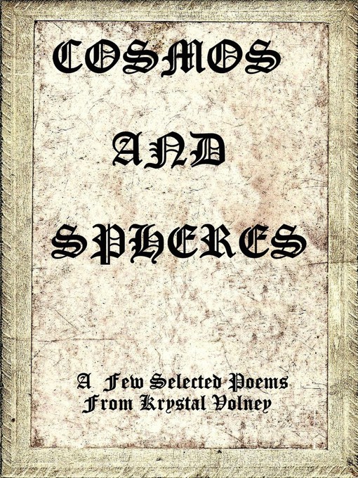 Title details for COSMOS AND SPHERES by Krystal Volney - Available